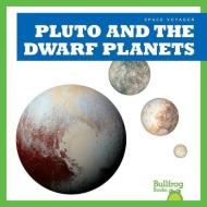 Pluto and the Dwarf Planets di Vanessa Black edito da Jump! Inc.