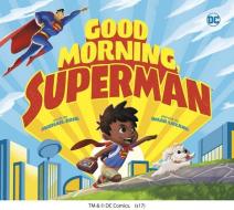 Good Morning, Superman! di Michael Dahl edito da CAPSTONE YOUNG READERS