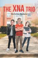 The XNA Trio di Nicholas Radano edito da Newman Springs Publishing, Inc.