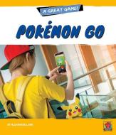 Pokémon Go! di Alexander Lowe edito da NORWOOD HOUSE PR