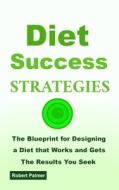 Diet Success Strategies di Palmer Robert Palmer edito da Independently Published