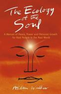 The Ecology Of The Soul di Aidan Walker edito da John Hunt Publishing