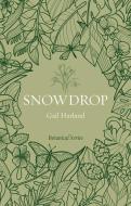Snowdrop di Gail Harland edito da REAKTION BOOKS