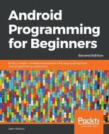 Android Programming for Beginners - Second Edition di John Horton edito da Packt Publishing