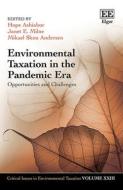 Environmental Taxation In The Pandemic Era - Opportunities And Challenges di Hope Ashiabor, Janet E. Milne, Mikael Skou Andersen edito da Edward Elgar Publishing Ltd