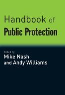 Handbook of Public Protection di Mike Nash edito da Taylor & Francis Ltd