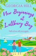 New Beginnings at Lullbury Bay di Georgia Hill edito da Bloodhound Books