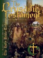 The Holy Bible Trilogy: The Crusadic Testament edito da CHI XI STIGMA PUB CO LLC