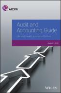 Audit and Accounting Guide: Life and Health Insurance Entities 2018 di Aicpa edito da John Wiley & Sons
