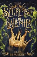 Secrets of Galathea Volume 1 di Elle Beaumont edito da Midnight Tide Publishing