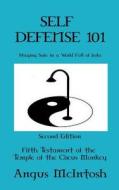 Self Defense 101: Staying Safe in a World Full of Jerks di Angus McIntosh edito da Createspace Independent Publishing Platform