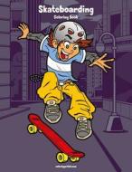 Skateboarding Coloring Book 1 di Nick Snels edito da Createspace Independent Publishing Platform