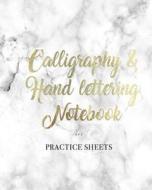 Calligraphy & Hand Lettering Notebook Practice Sheets: 120 Dash Lined Pages for Calligraphy & Hand Lettering Designs di Calligraphy Guides edito da Createspace Independent Publishing Platform