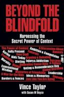 Beyond the Blindfold di Vince Taylor edito da Vince Taylor