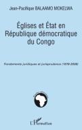 Eglises et Etat en République démocratique du Congo di Jean-Pacifique Balaamo Mokelwa edito da Editions L'Harmattan