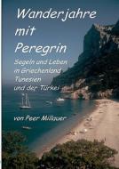 Wanderjahre mit Peregrin di Peer Millauer edito da Books on Demand