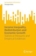 Income Inequality, Redistribution and Economic Growth di Giuseppe Arbia edito da Springer International Publishing