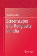 Screenscapes of e-Religiosity in India di Shekh Moinuddin edito da Springer International Publishing