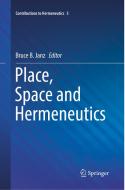 Place, Space And Hermeneutics edito da Springer International Publishing Ag