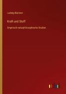 Kraft und Stoff di Ludwig Büchner edito da Outlook Verlag
