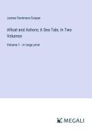 Afloat and Ashore; A Sea Tale, In Two Volumes di James Fenimore Cooper edito da Megali Verlag