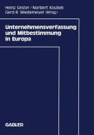 Unternehmensverfassung und Mitbestimmung in Europa di Heinz Gester edito da Gabler Verlag