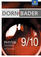 Dorn / Bader Physik 9 - 10. Schülerband. S1. Berlin und Brandenburg edito da Schroedel Verlag GmbH