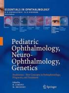 Pediatric Ophthalmology, Neuro-ophthalmology, Genetics di Michael C. Brodsky edito da Springer-verlag Berlin And Heidelberg Gmbh & Co. Kg