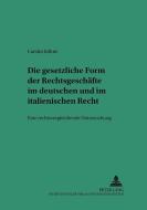 Die gesetzliche Form der Rechtsgeschäfte im deutschen und italienischen Recht di Carolin Kühne edito da Lang, Peter GmbH