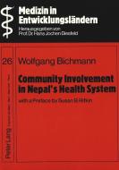 Community Involvement in Nepal's Health System- With a Preface by Susan B. Rifkin- di Wolfgang Bichmann edito da Lang, Peter GmbH