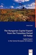 The Hungarian Capital Export from the Transition Period Till Today di Emese FRANK edito da VDM Verlag Dr. Müller e.K.