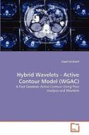 Hybrid Wavelets - Active Contour Model (WGAC) di Sharif Al-Sharif edito da VDM Verlag