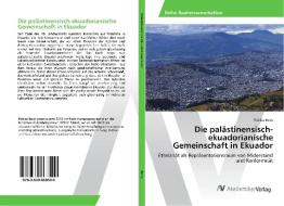 Die palästinensisch-ekuadorianische Gemeinschaft in Ekuador di Tobias Boos edito da AV Akademikerverlag