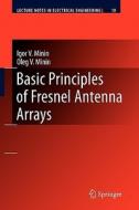 Basic Principles of Fresnel Antenna Arrays di Igor V. Minin, Oleg V. Minin edito da Springer Berlin Heidelberg