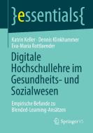 Digitale Hochschullehre im Gesundheits- und Sozialwesen di Katrin Keller, Dennis Klinkhammer, Eva-Maria Rottlaender edito da Springer-Verlag GmbH