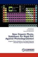 New Organic Photo-Stabilizers for Rigid PVC Against Photodegradation di Emad Yousif, Ahmed Ahmed, Muhanned Mahmoud edito da LAP Lambert Academic Publishing