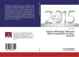 Factors Affecting Yield and Milk Composition in Dairy Animals di Never Assan edito da LAP Lambert Academic Publishing