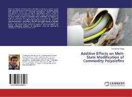 Additive Effects on Melt-State Modification of Commodity Polyolefins di Christopher Twigg edito da LAP Lambert Academic Publishing