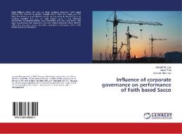 Influence of corporate governance on performance of Faith based Sacco di Joseph Mbugua, Jesse Role, Asenath Machogu edito da LAP Lambert Academic Publishing
