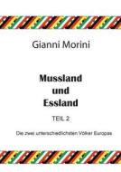 Mussland und Essland Teil 2 di Gianni Morini edito da Books on Demand