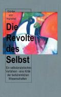 Die Revolte des Selbst di Günter von Hummel edito da Books on Demand