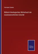 Biblisch-theologisches Wörterbuch der neutestamentlichen Gräcität di Hermann Cremer edito da Salzwasser-Verlag