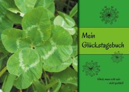 Mein Glückstagebuch di Ulrike Claßen-Büttner edito da Books on Demand