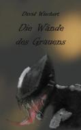 Die Wände Des Grauens di David Wiechert edito da Books on Demand