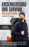 Krisenvorsorge und Survival für Einsteiger - Das Buch für Prepper: Wie Sie sich gezielt auf den Ernstfall vorbereiten und jede Krise überleben - inkl. di Jonas Sandersfeld edito da Books on Demand