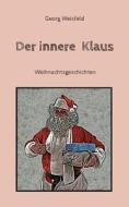 Der innere Klaus di Georg Weisfeld edito da Books on Demand