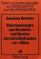 Untersuchungen zur Struktur und Syntax der altisländischen 'er'-Sätze di Joachim Beutner edito da Lang, Peter GmbH