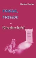 Friede, Freude - Kinderleid di Sandra Herrler edito da Books On Demand