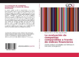 La evaluación de compañías comparables a través de índices financieros di Sebastian Murillo, Seth Ruiz, Jorge Benavides edito da EAE