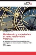 Matrimonio y sociedad en el reino medieval de Valencia di Jaime Piqueras Juan edito da LAP Lambert Acad. Publ.